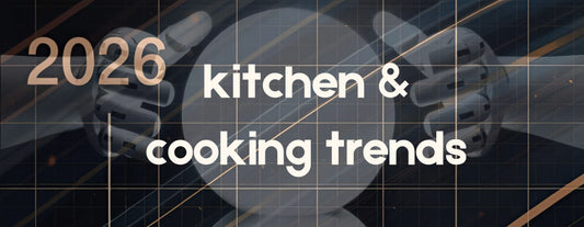 2026 Kitchen and Cooking Trend Predictions